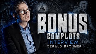 BONUS CONSPIRACIES - GERALD BRONNER INTERVIEW