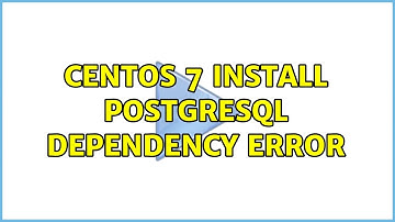 CentOS 7 install PostgreSQL dependency error (2 Solutions!!)
