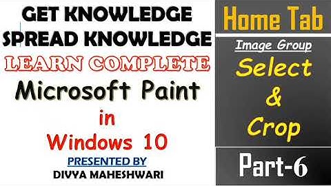 MS Paint in Windows10 tutorial | Part-6 | Home Tab | Image Group | Learn MS Paint