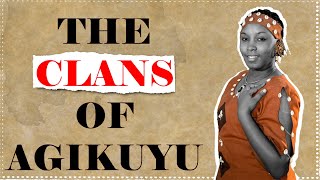 THE CLANS OF AGIKUYU AND THEIR CHARACTERISTICS