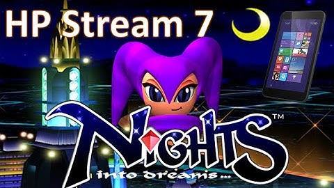 HP Stream 7 Gaming - NiGHTS Into Dreams (2012 HD Remake)