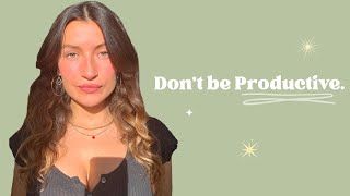 3 Ways to Stop Obsessing Over ‘Being Productive’