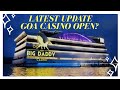 Goa Casino's Opening Date  Goa Vlog  Goa After Lockdown ...