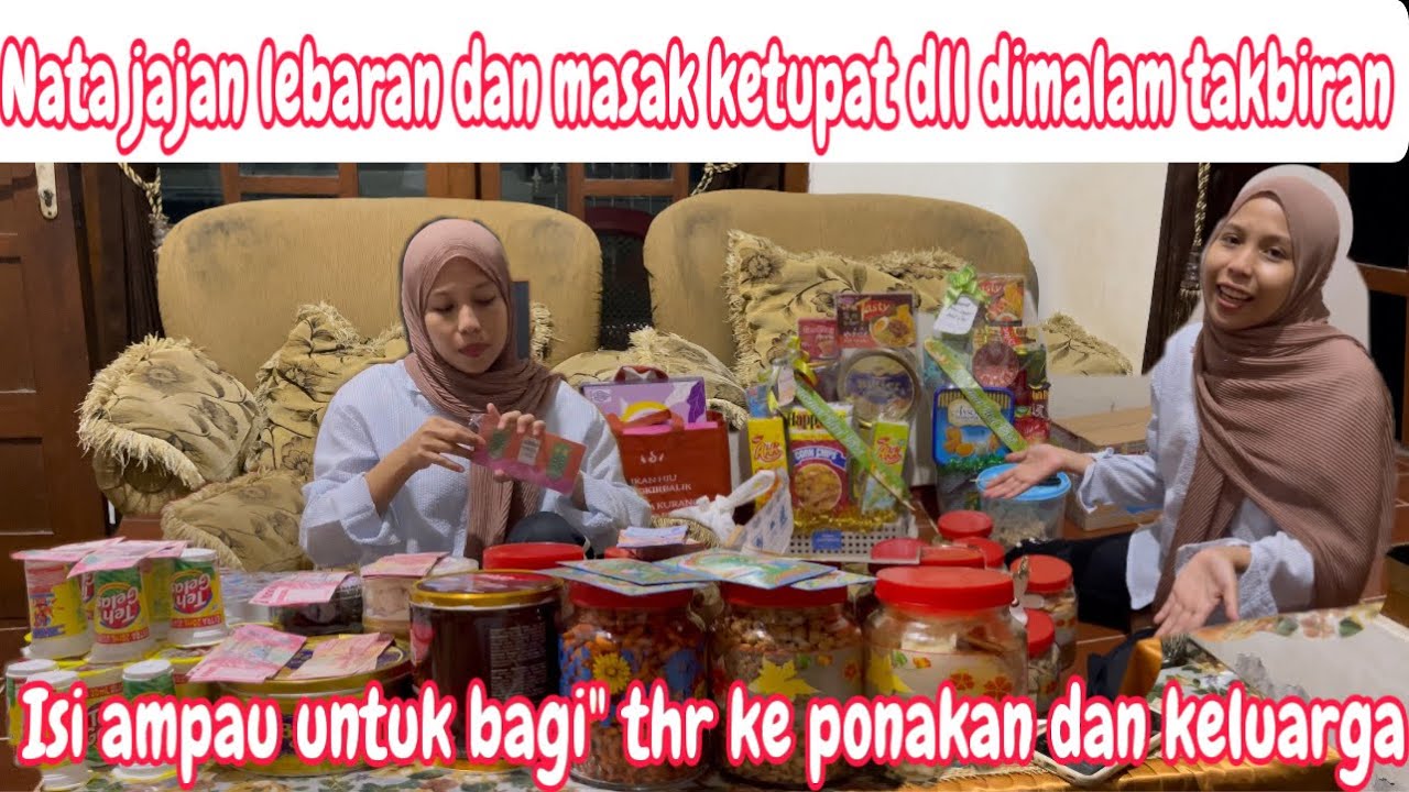MALAM TAKBIRAN NATA KUE LEBARAN DAN ISI AMPAU UNTUK BAGI” THR KE PONAKAN DAN KELUARGA