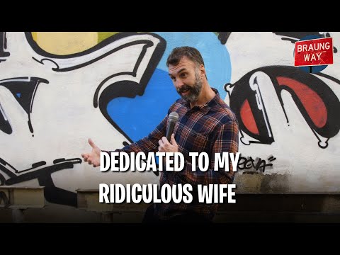 Ep. 6 The Braung Way - Dedicated to my Ridiculous Wife