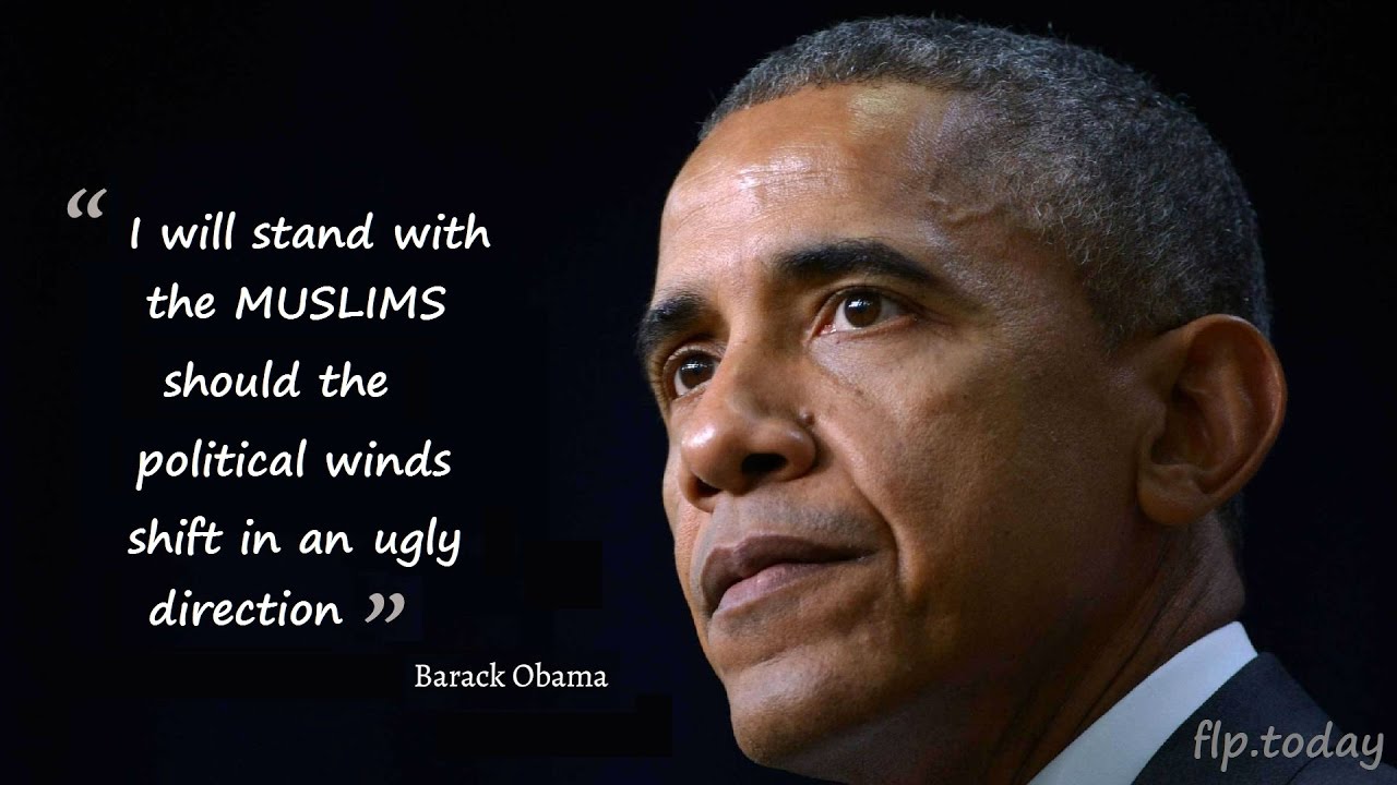 Obama: "I will stand with the MUSLIMS should the political ...