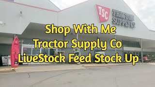 Shop With Me Tractor Supply Co Livestock feed stock up