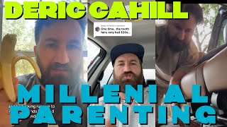 Millenial Parenting w/ Deric Cahill vol 1