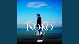 Download Lagu Ino Ko Diho