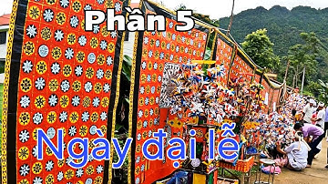 Phần 5 ngày đại lễ đám ma bà cụ Ma Thị Hoa người tày lâm bình quang .Funeral of Tay people