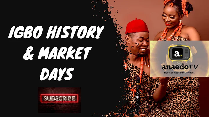 Igbo History: Origin of the Igbos and Market Days