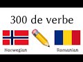 300 de verbe + Citirea și ascultarea: - Norvegiană + Română - (Vorbitor nativ)