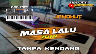 Masa Lalu - Zizan // Tanpa Kendang // Jandhut ORG 2023 Glerrr...