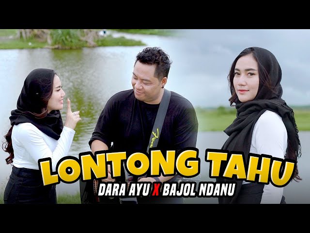 LONTONG TAHU LONTONG SATE - Dara Ayu X Bajol Ndanu (Official Music Video) class=