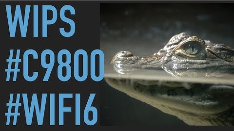 Cisco wIPS with C9800 and WIFI6