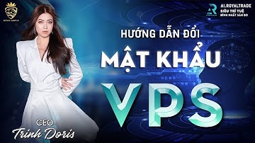 HƯỚNG DẪN CÁCH ĐỔI MẬT KHẨU TRÊN TÀI KHOẢN VPS - AI.ROYALTRADE