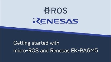 Getting started with micro-ROS and Renesas EK-RA6M5