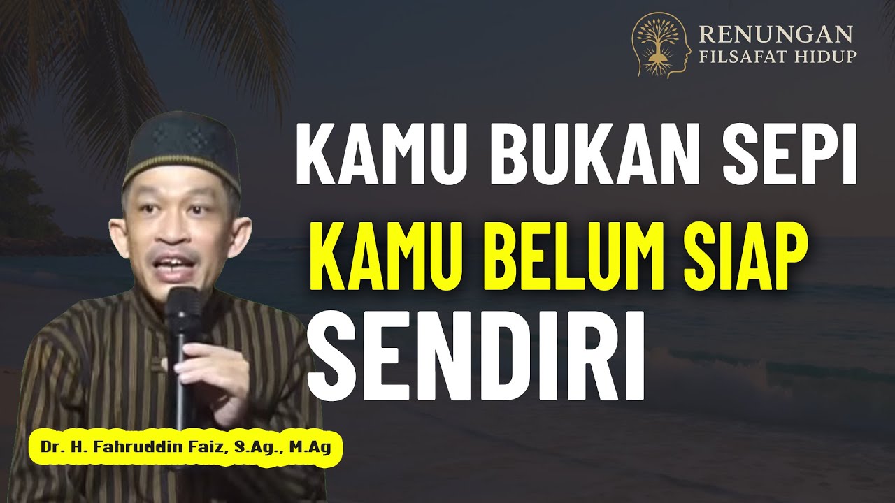 Sendiri Tapi Tidak Sepi Kesalahan Besar Cara Kita Memahami Kesendirian || Dr Fahrudin Faiz