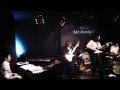 C.T.E. LIVE - 愛ゆえに&Three Tree(編集版) - 20140608 at Mr.Kenny's
