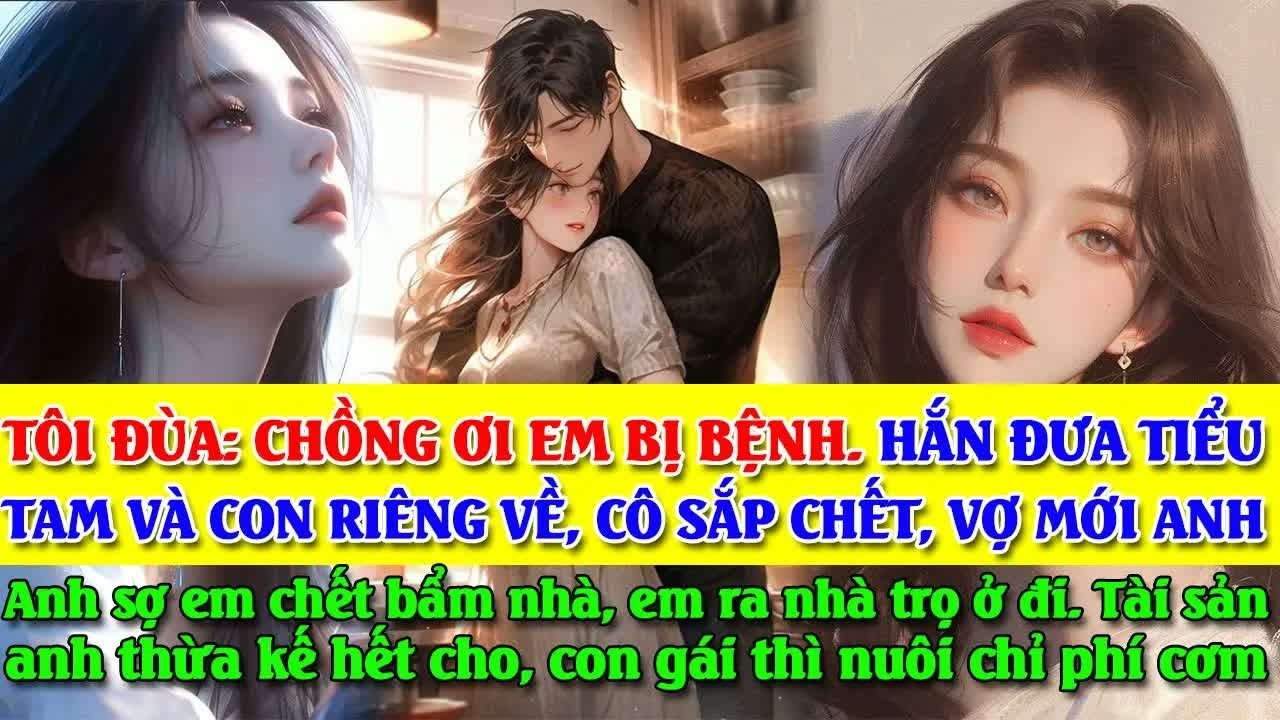 Lúc tôi sinh con anh đưa con riêng của cô ta vào khẩu nhà không biết một năm sau cái giá phải trả qu