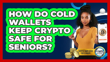 How Do Cold Wallets Keep Crypto Safe For Seniors? - Crypto Simplified for Seniors