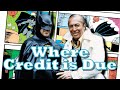 Where credit is due  bob kane explored
