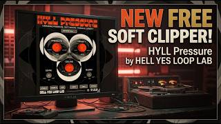 NEW FREE Soft Clipper 🎛️ HYLL Pressure by Hell Yes Loop Lab