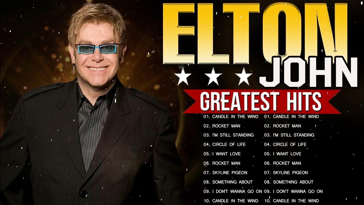 Elton John Greatest Hits Ever The Very Best Of Elton John Songs Playlist Of All Time YouTube