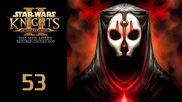 Star Wars: KOTOR 2 (Restored Content Mod) - 53: The Tomb of Freedon Nadd