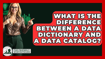 What Is The Difference Between A Data Dictionary And A Data Catalog? - The Friendly Statistician
