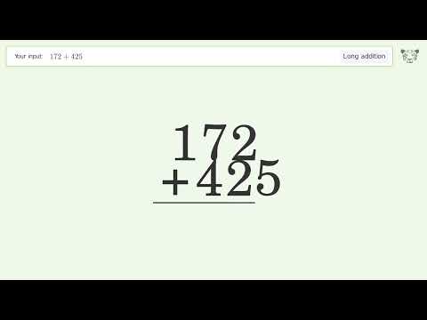 Long Addition Problem 172+425: Step-by-Step Video Solution | Tiger Algebra