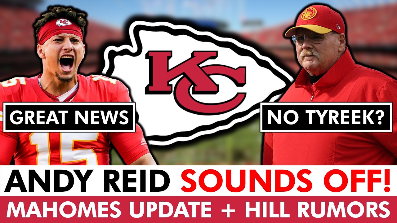 Chiefs Fans Get MAJOR Patrick Mahomes Injury Update + Andy Reid SOUNDS OFF On Tyreek Hill Rumors