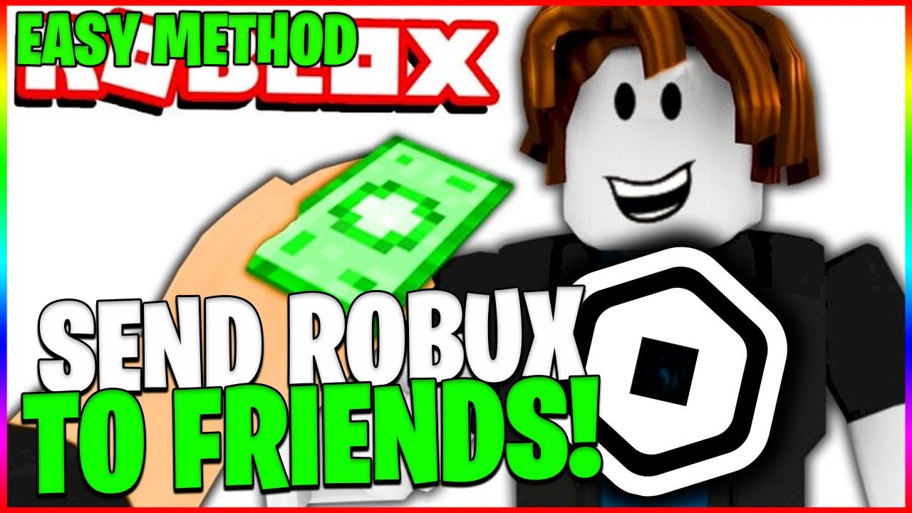 Roblox Free Robux How To Send Robux To Friends March 2021 How To