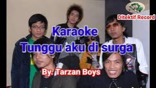 Tunggu aku disurga - [Karaoke]||Tarzan boys||