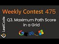 Leetcode 3742 🔥 Maximum Path Score in a Grid | Weekly Contest 475 Q3 | Bottom-Up 3D DP Approach