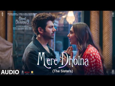 Audio: Mere Dholna (The Sisters) Shreya Ghoshal | Bhool Bhulaiyaa 2 | Kartik Kiara Tabu | Pritam
