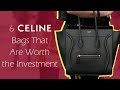 6 Celine Bags That Are Worth the Investment