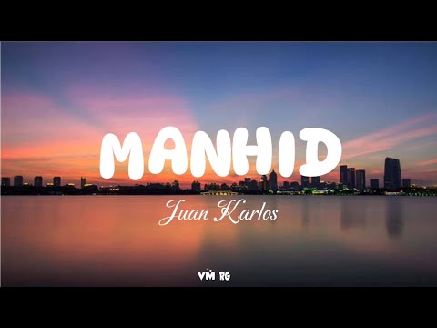 Juan karlos   MANHID    LYRICS 