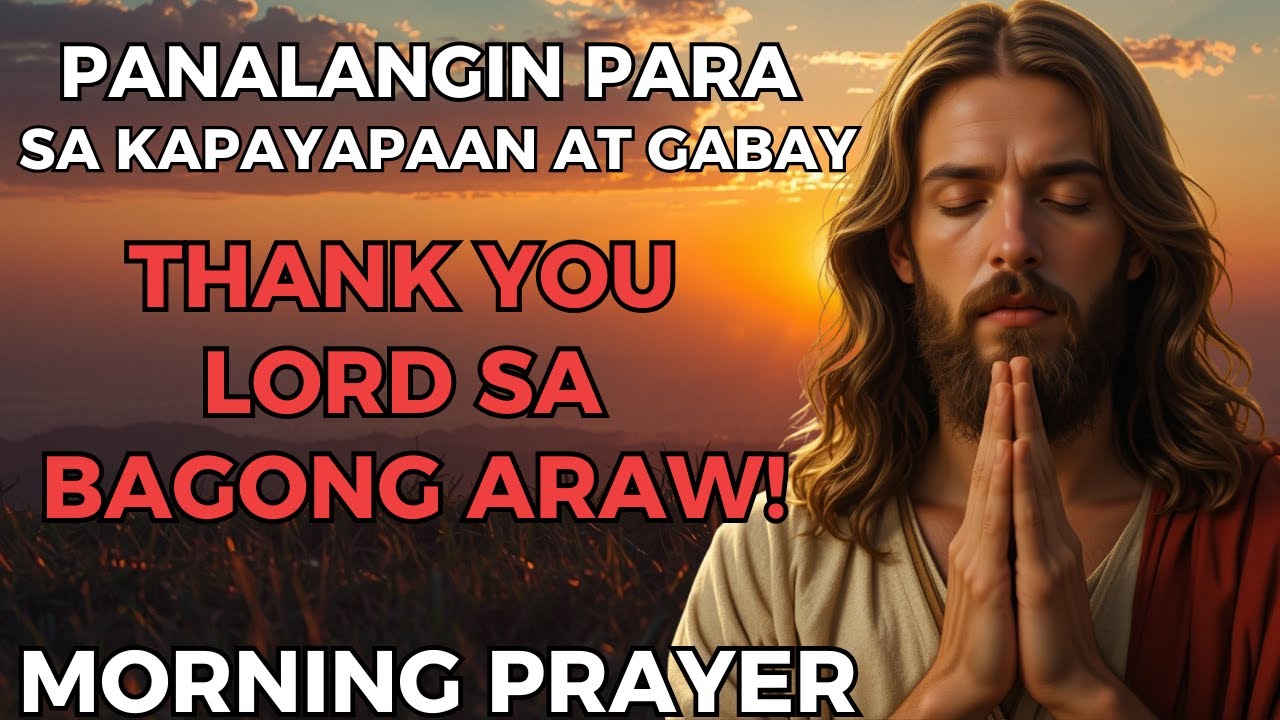 Panalangin sa Umaga na Magpapalakas ng Iyong Espiritu | Pasasalamat at Paghilom sa Diyos