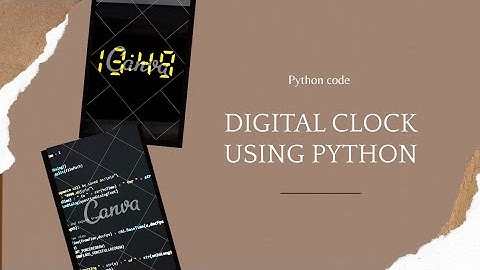 Digital clock using python with 2 minutes