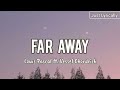 Louis Pascal ft. Vessel Chordrick - Far away (Lyrics) || Just Lyrically