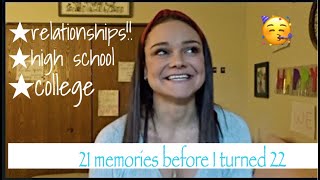 21 memories before turning 22 (high school, college, relationships)