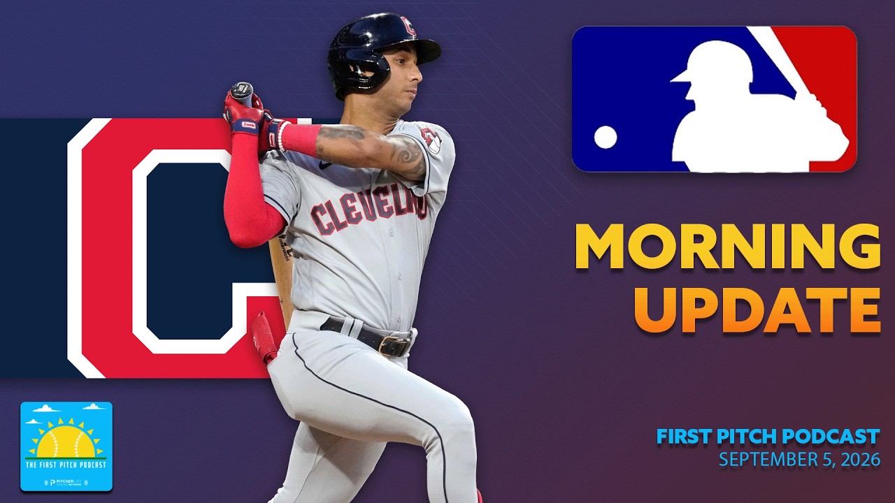 Brayan Rocchio Fills The Box Score I Daily MLB News and Notes I First Pitch Podcast 9/5/26