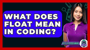 What Does Float Mean In Coding? - Next LVL Programming