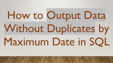 How to Output Data Without Duplicates by Maximum Date in SQL