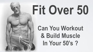 can you build muscle after 50 years old