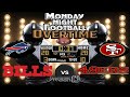 MNF OVERTIME Wk13  |  Bills @ 49ers  |  Instant Postgame Analysis LIVE!