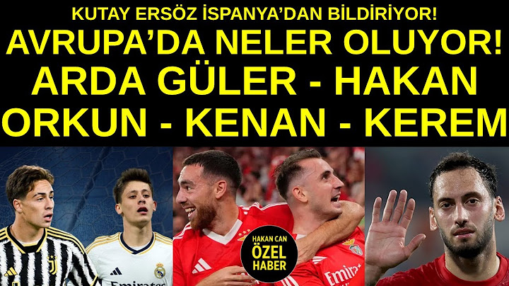 Hakan Çalhanoğlu, Arda Güler, Orkun Kökçü, Kerem Aktürkoğlu ve Kenan Yıldız Avrupa basını ve fazlası