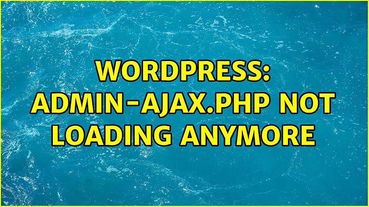 Sửa lỗi load wp-admin admin-ajax.php 404 not found