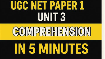 Day 7: Comprehension – UGC NET Unit 3 | Important Topics + Previous Year Questions